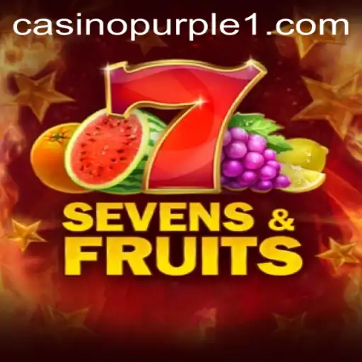 Discover the Thrilling World of SevensFruits: A Game That Combines Luck and Strategy